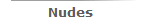 Nudes